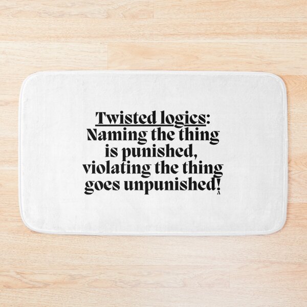 Item preview, Twisted logics Naming the thing is punished,  violating the thing goes unpunished! designed and sold by Finds.