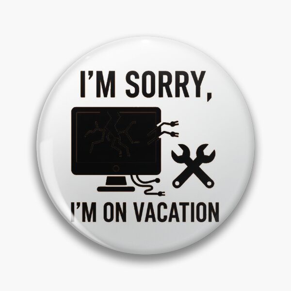 Item preview, I'm Sorry I'm On Vacation Funny IT Tech Support Humor designed and sold by AbcDigs Studio.