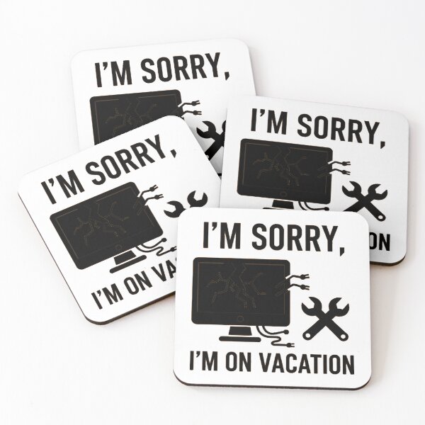 Item preview, I'm Sorry I'm On Vacation Funny IT Tech Support Humor designed and sold by AbcDigs Studio.
