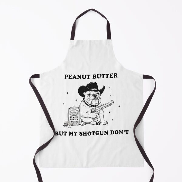 Item preview, Peanut Butter But My Shotgun Don’t Funny Bulldog Cowboy Meme designed and sold by Senkov.