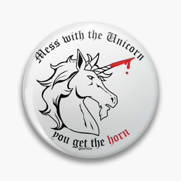 Item preview, Mess with the Unicorn, You get the Horn  designed and sold by Bat13SJx.
