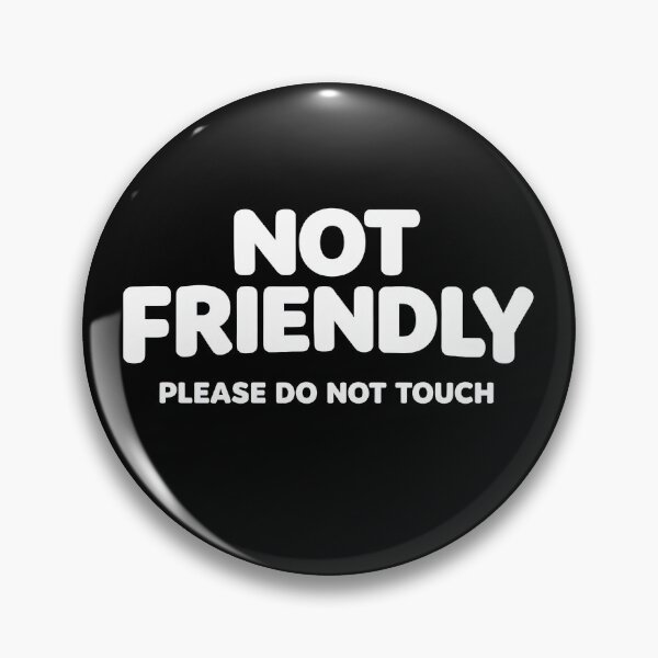 Item preview, Not Friendly Please Do Not Touch Introvert Sarcastic designed and sold by SpookshowDesign.