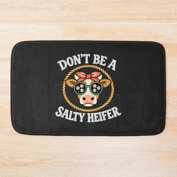 Item preview, Don’t Be A Salty Heifer Funny Cow Design designed and sold by FreshVibe Prints.