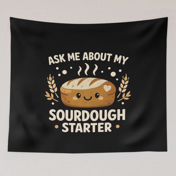 Item preview, Ask Me About My Sourdough Starter designed and sold by FreshVibe Prints.