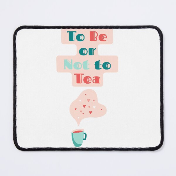 Item preview, To Be or Not to Tea designed and sold by Giota29.