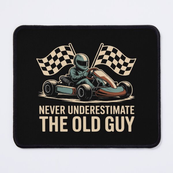Item preview, Never underestimate the old guy Go Kart Kart Racing designed and sold by LindseyKris.