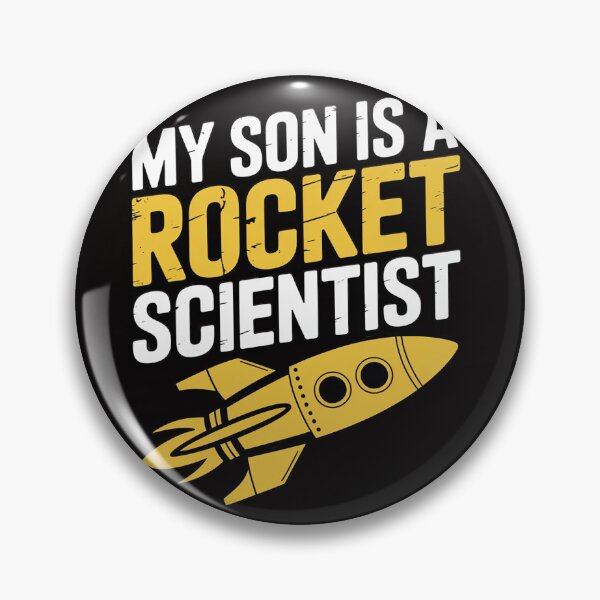 Item preview, My Son Is A Rocket Scientist - Rocket Aerospace Expert designed and sold by HudsonErik.