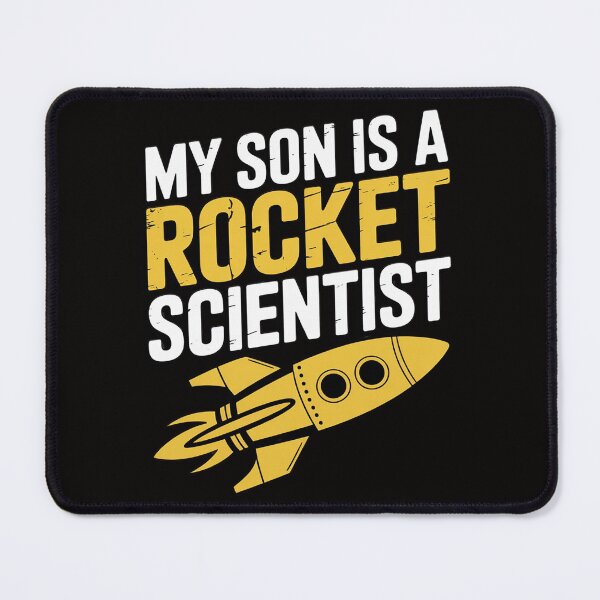 Item preview, My Son Is A Rocket Scientist - Rocket Aerospace Expert designed and sold by HudsonErik.