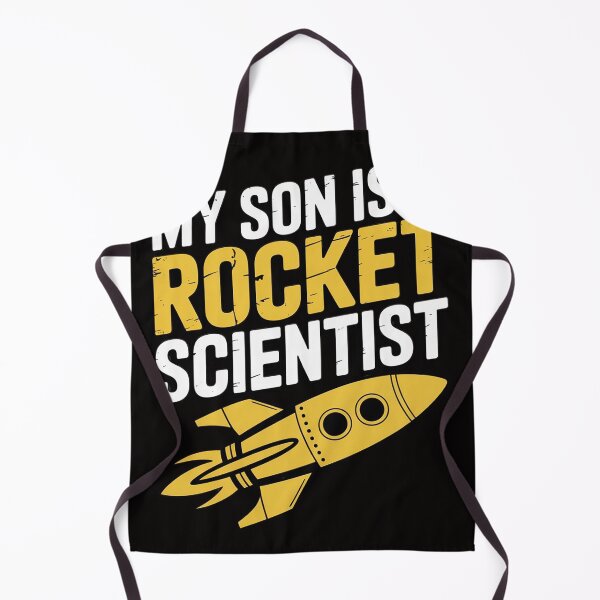 Item preview, My Son Is A Rocket Scientist - Rocket Aerospace Expert designed and sold by HudsonErik.