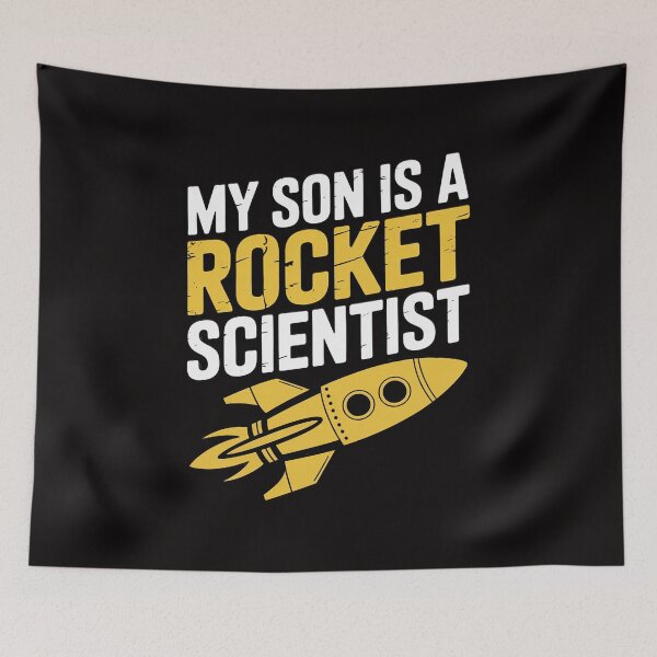 Item preview, My Son Is A Rocket Scientist - Rocket Aerospace Expert designed and sold by HudsonErik.