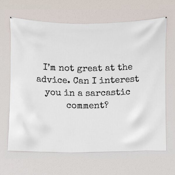 Item preview, Sarcastic quote - I’m not great at the advice. Can I interest you in a sarcastic comment? designed and sold by BoldTalk.