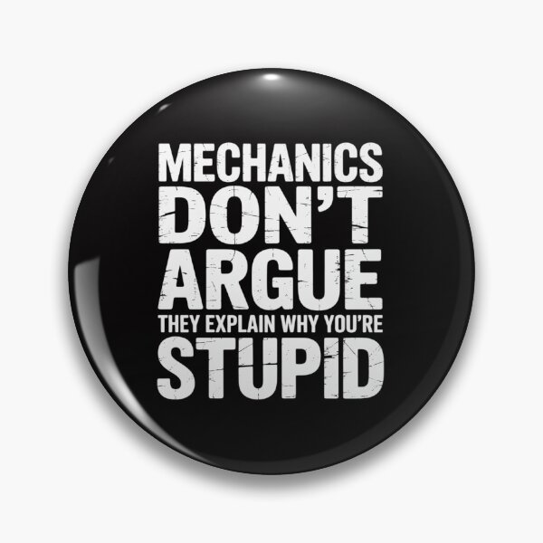 Item preview, Mechanic Mechanics Don't Argue Sarcasm designed and sold by jewellmeyers.