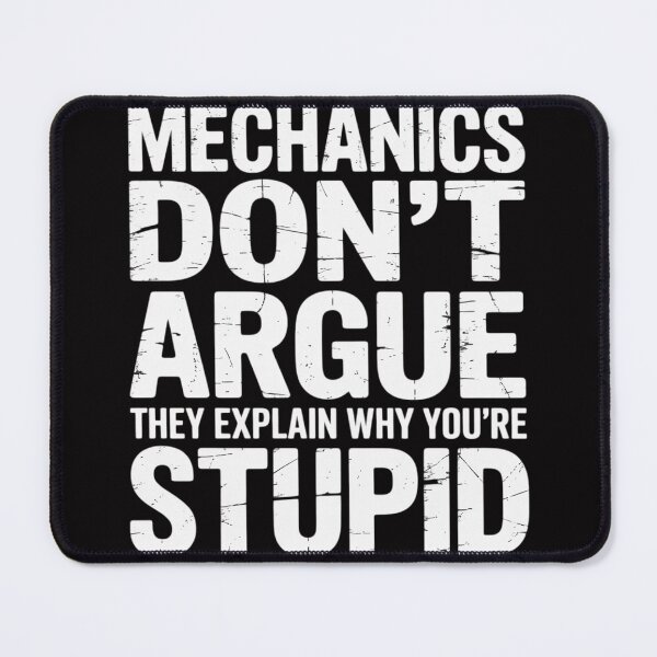 Item preview, Mechanic Mechanics Don't Argue Sarcasm designed and sold by jewellmeyers.