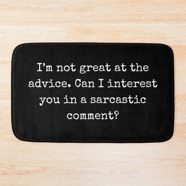 Item preview, I’m not great at the advice. Can I interest you in a sarcastic comment? - Sarcastic quote designed and sold by BoldTalk.