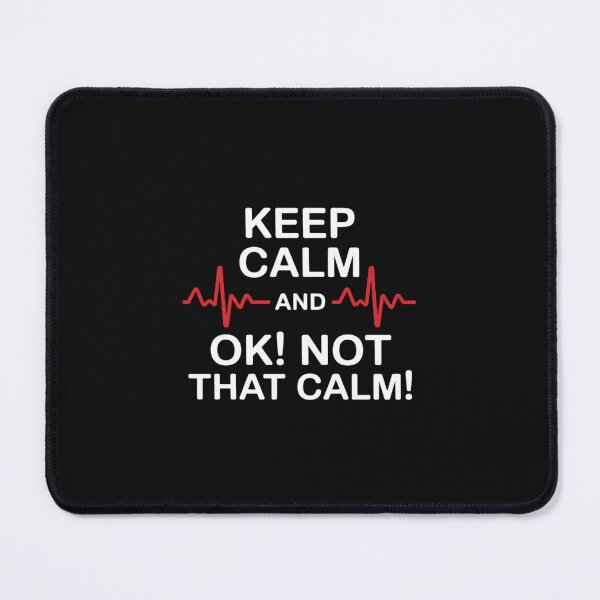 Item preview, Keep Calm and Ok! Not That Calm! Medical ECG Emergency designed and sold by nicomitchell.