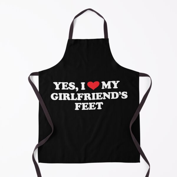 Item preview, i love my grilfriend feet   yes i love my girlfriend`s feet   designed and sold by zuzzelek44.