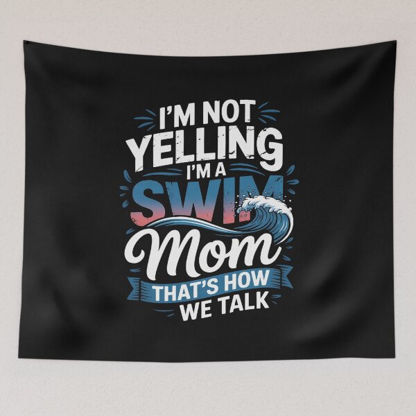 Item preview, I'm Not Yelling I'm A Swim Mom That's How We Talk Swimming designed and sold by nicomitchell.