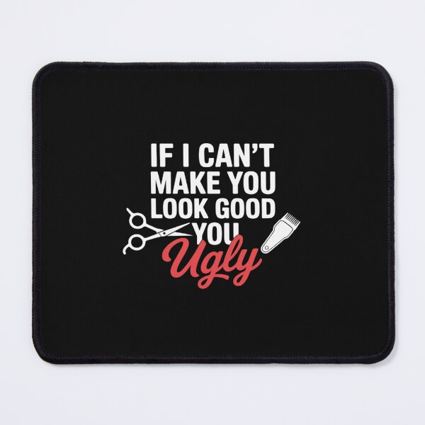 Item preview, If I Cant Make You Look Good You Ugly Barber designed and sold by nicomitchell.
