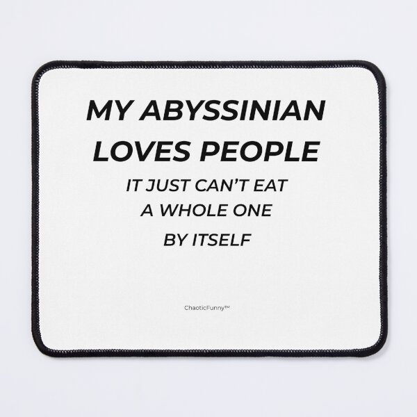 Item preview, My Abyssinian Loves People – Funny Abyssinian Cat Quote (Light Shirt Version) designed and sold by ChaoticFunny.