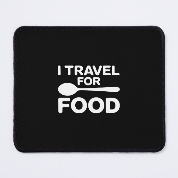 Item preview, I travel For Food Quote Slogan Gift Blogger designed and sold by nicomitchell.