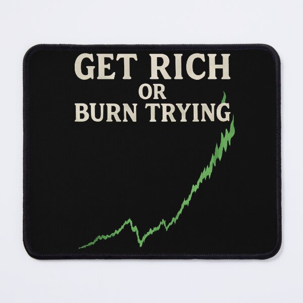 Item preview, Get rich or burn trying stock print designed and sold by RockyLambda.