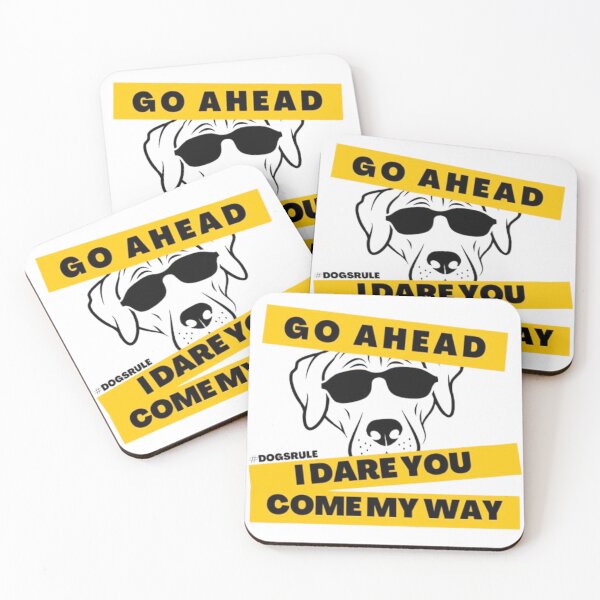 Item preview, Go Ahead, I Dare You, Come My Way - Dogs Rule designed and sold by binspired2shop.