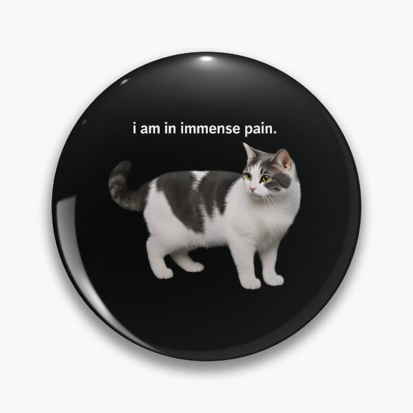 Item preview, I Am in Immense Pain Cat Meme Sad Funny Quote designed and sold by gear-posters.