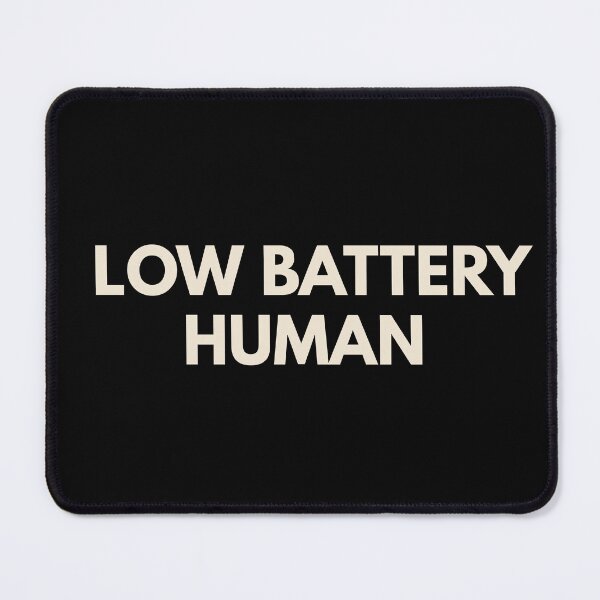 Item preview, Low Battery Human Quote designed and sold by Papier Atelier Art.