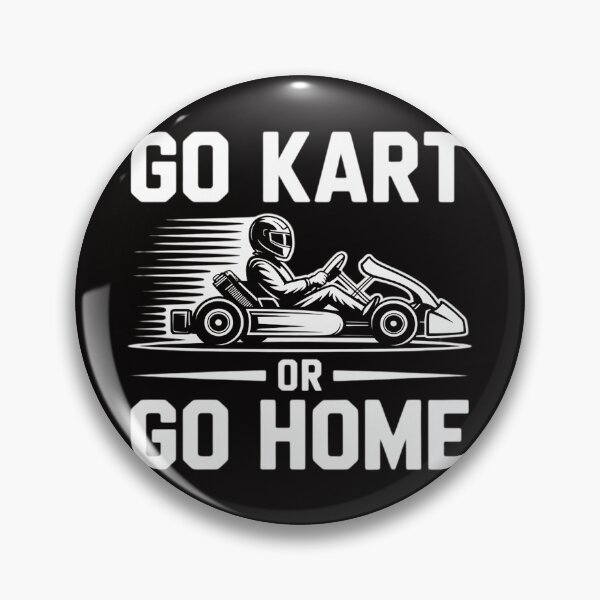 Item preview, Go Kart Or Go Home - Go Kart Racing designed and sold by margaridroso.