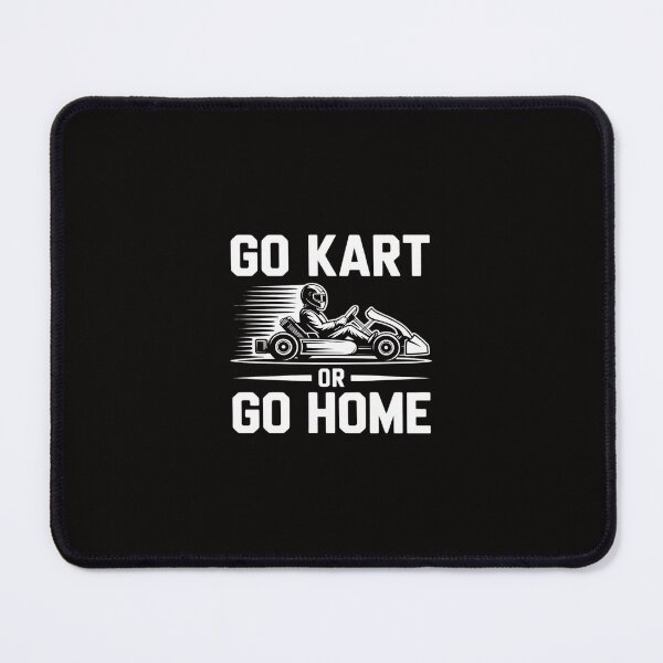 Item preview, Go Kart Or Go Home - Go Kart Racing designed and sold by margaridroso.