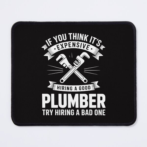 Item preview, Expensive Hiring A Good Plumber Plumbing Hourly Rate designed and sold by Minoloinan.