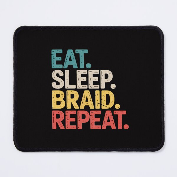 Item preview, Eat Sleep Braid Repeat Hairdresser Braider designed and sold by Minoloinan.