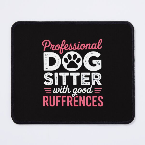 Item preview, Dog Sitter - Professional Dog Sitter Men Women Girls Kids designed and sold by Minoloinan.