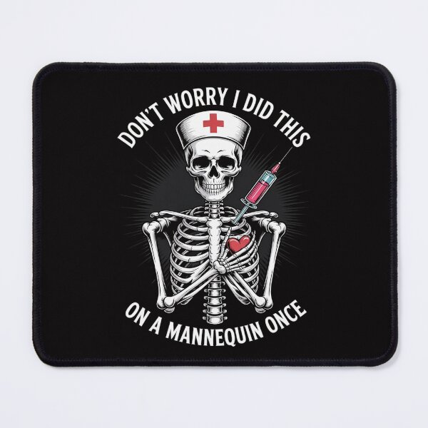 Item preview, Don't Worry I Did This On A Mannequin Once Skeleton Nurse designed and sold by Minoloinan.