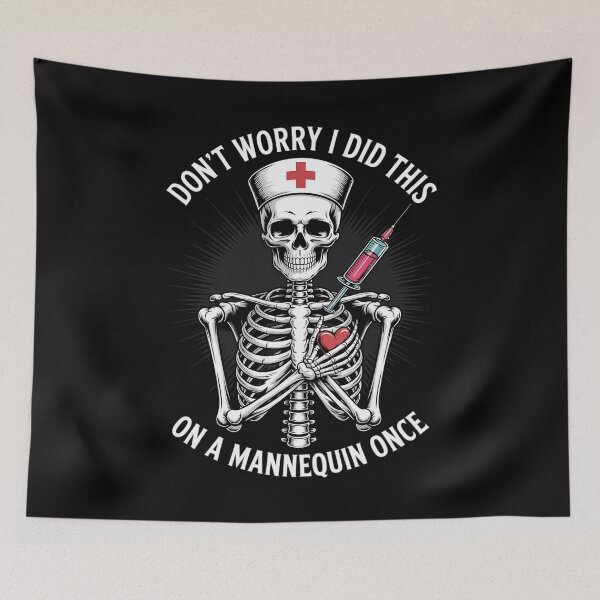 Item preview, Don't Worry I Did This On A Mannequin Once Skeleton Nurse designed and sold by Minoloinan.