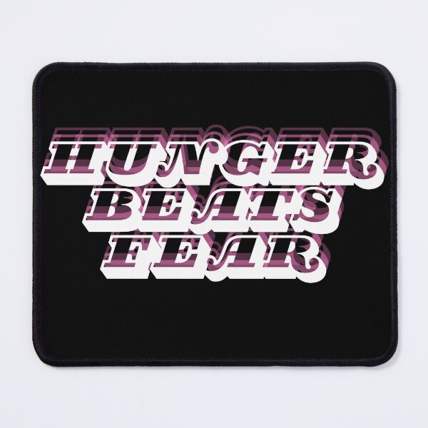 Item preview, Hunger beats fear designed and sold by MariusDesign210.