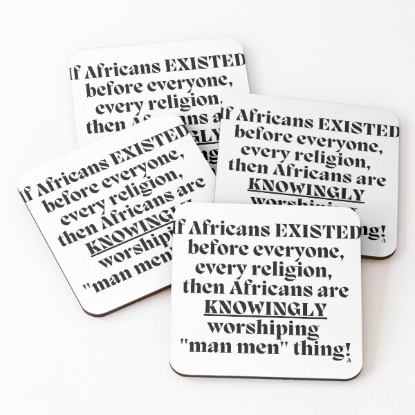 Item preview, If Africans EXISTED before everyone, every religion,  then Africans are KNOWINGLY  worshiping  man men thing! designed and sold by Finds.