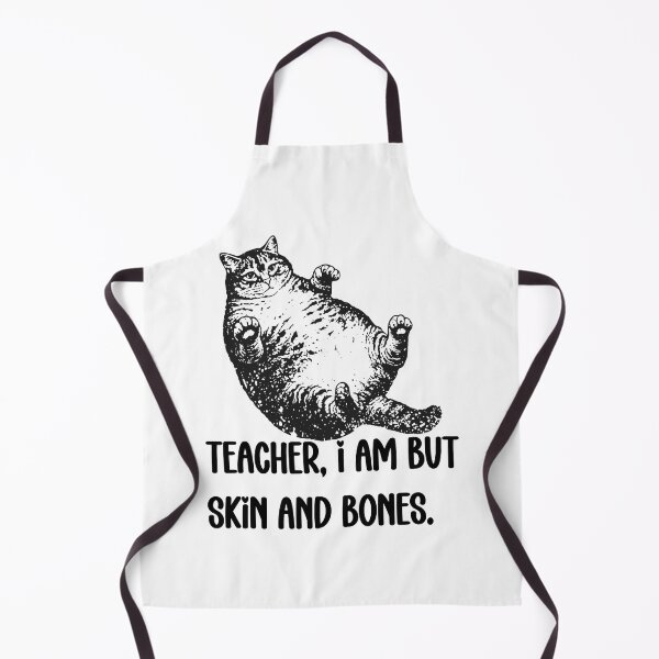 Item preview, Teacher, I Am But Skin And Bones Funny Cat Owner designed and sold by FouChan.
