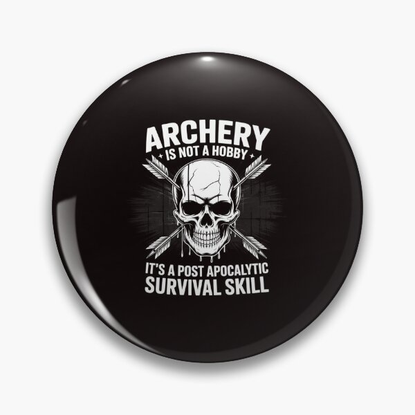 Item preview, Archery Is Not A Hobby - Post Apocalyptic Surivival Skill designed and sold by lavethediso.