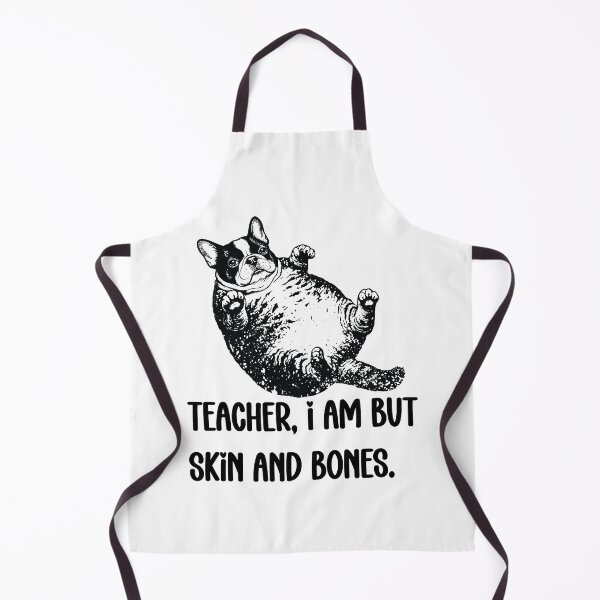 Item preview, Teacher, I Am But Skin And Bones Funny French Bulldog designed and sold by FouChan.