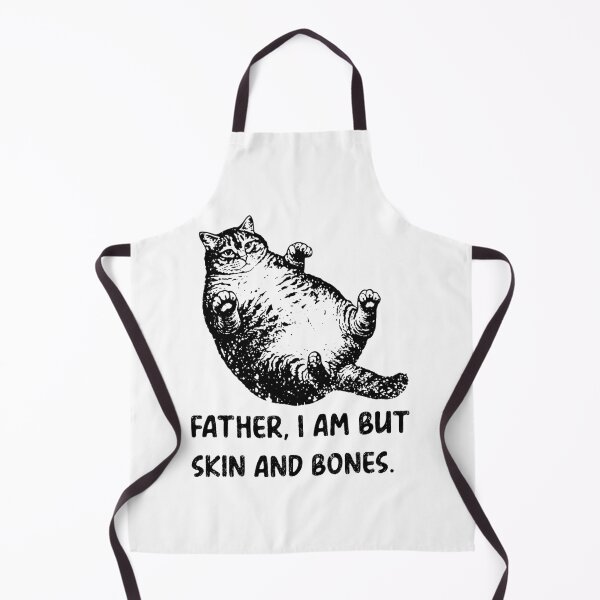 Item preview, Father, I Am But Skin And Bones Cat Meme Funny designed and sold by FouChan.