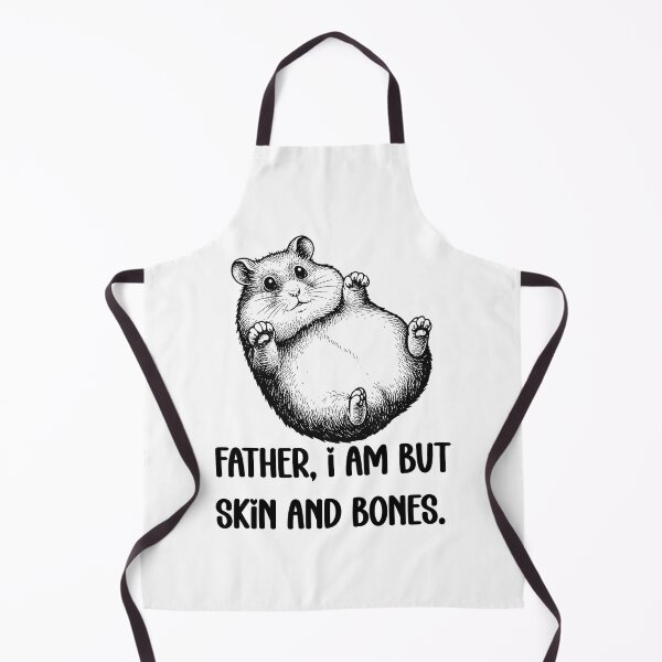 Item preview, Father, I Am But Skin And Bones Hamster Humor designed and sold by FouChan.