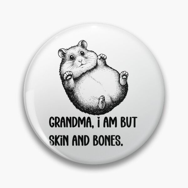 Item preview, Grandma, I Am But Skin And Bones Funny Hamster designed and sold by FouChan.
