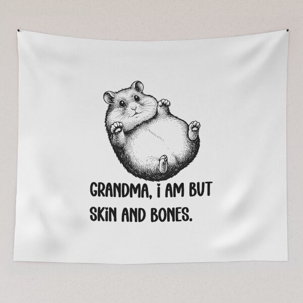 Item preview, Grandma, I Am But Skin And Bones Funny Hamster designed and sold by FouChan.