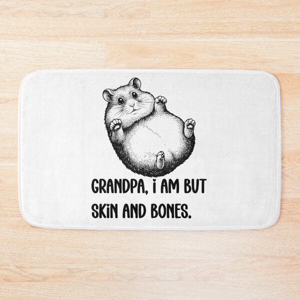 Item preview, Grandpa, I Am But Skin And Bones Hamster Humor designed and sold by FouChan.