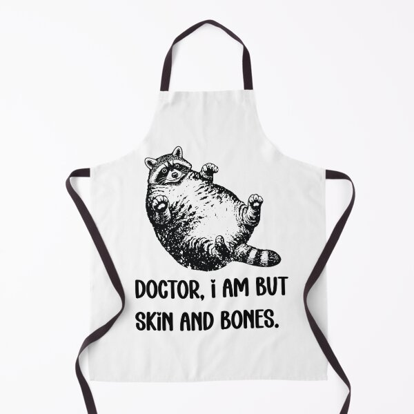 Item preview, Doctor, I Am But Skin And Bones Raccoon Humor designed and sold by FouChan.