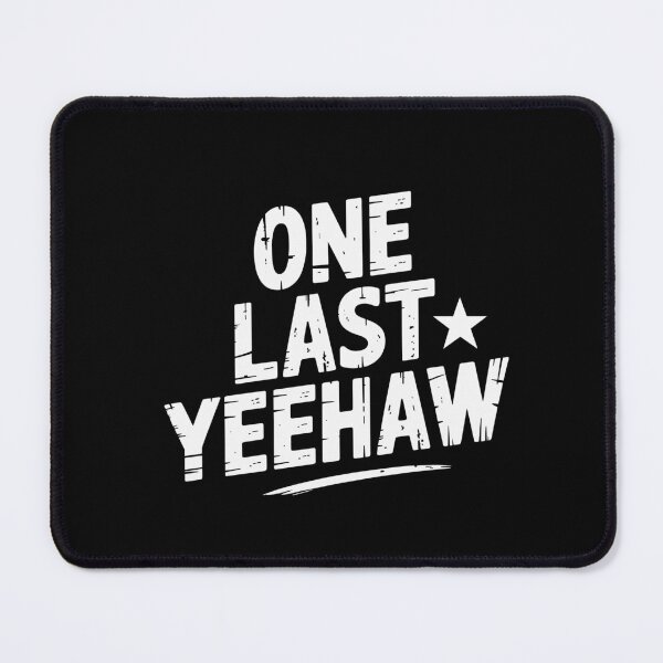 Item preview, One Last Yeehaw designed and sold by theartfulaspie.