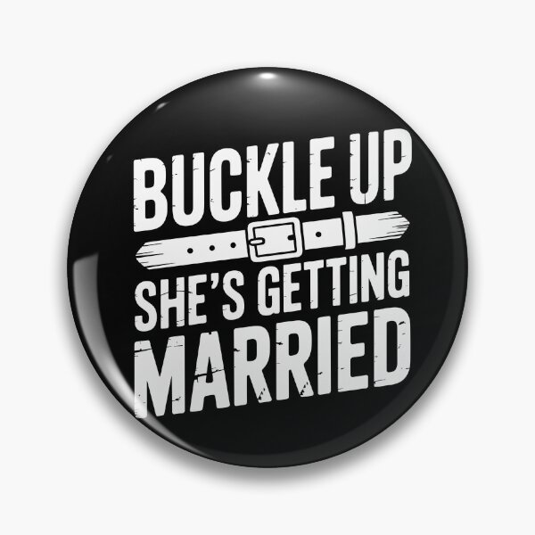 Item preview, Buckle Up She’s Getting Married designed and sold by theartfulaspie.