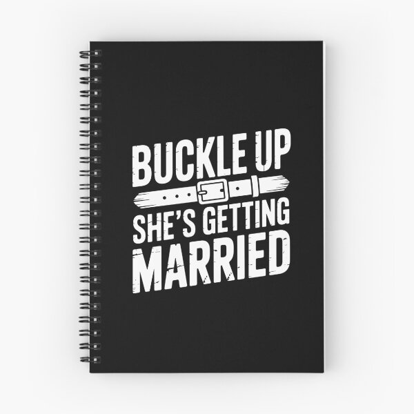 Item preview, Buckle Up She’s Getting Married designed and sold by theartfulaspie.