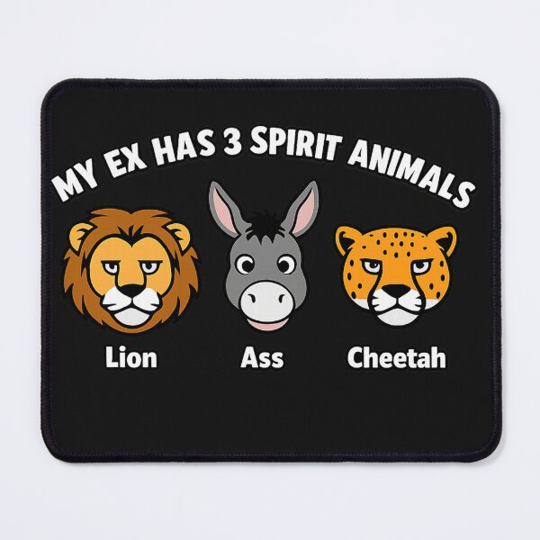 Item preview, My Ex Has 3 Spirit Animals – Lion Ass Cheetah Funny Ex Humor Design designed and sold by Laughprints.